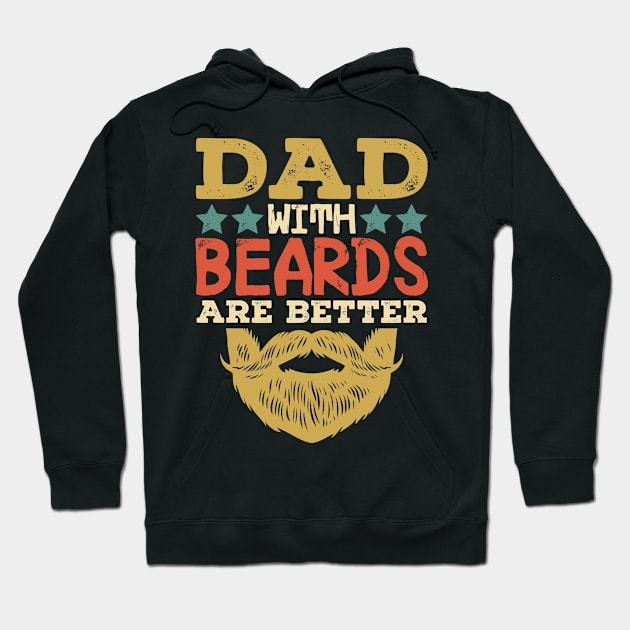 Dad With Beards Are Better Hoodie by badrianovic